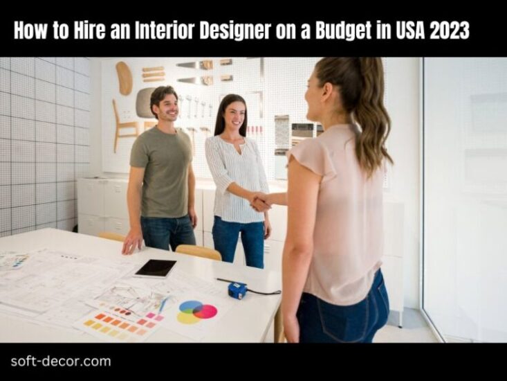 How to Hire an Interior Designer on a Budget in USA 2023